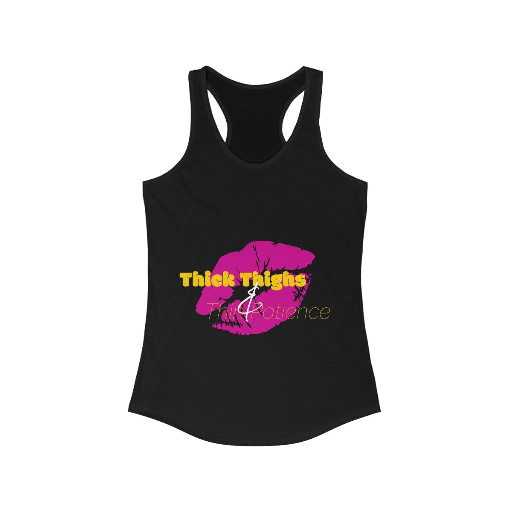 Thick Thighs & Thin Patience  Racerback Tank