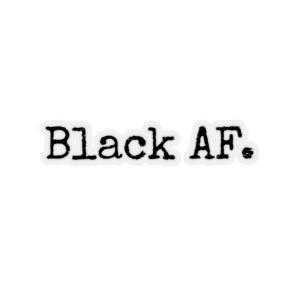 Black AF. Sticker