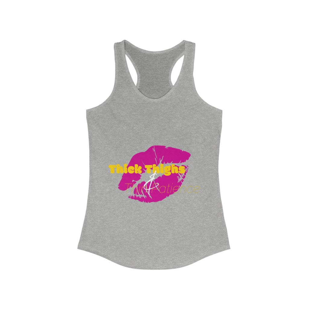 Thick Thighs & Thin Patience  Racerback Tank