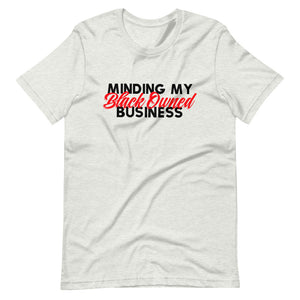 Minding My Black Owned Business Unisex T-Shirt