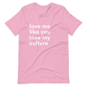 Love me like you love my culture