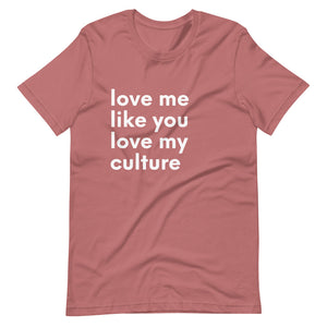 Love me like you love my culture