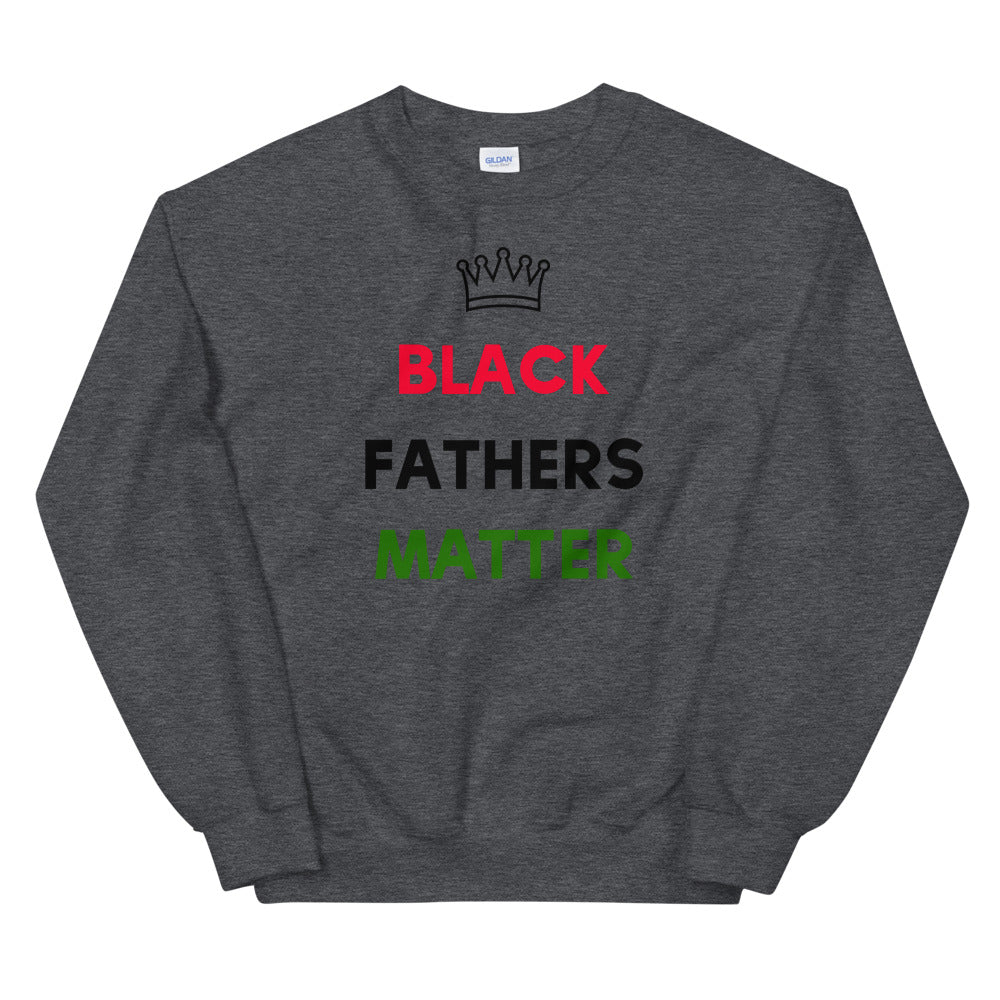 Black Fathers Matter Unisex Sweatshirt