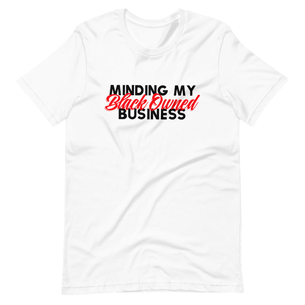 Minding My Black Owned Business Unisex T-Shirt