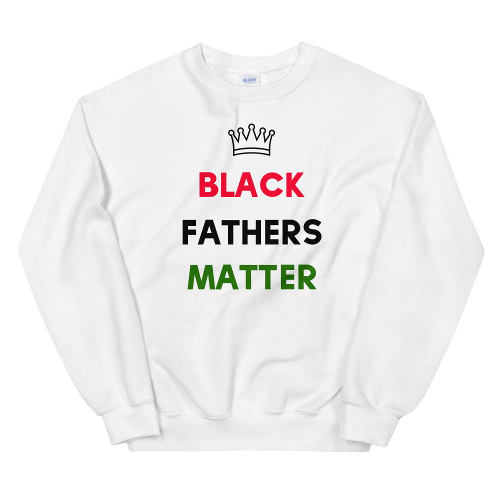 Black Fathers Matter Unisex Sweatshirt