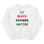 Load image into Gallery viewer, Black Fathers Matter Unisex Sweatshirt
