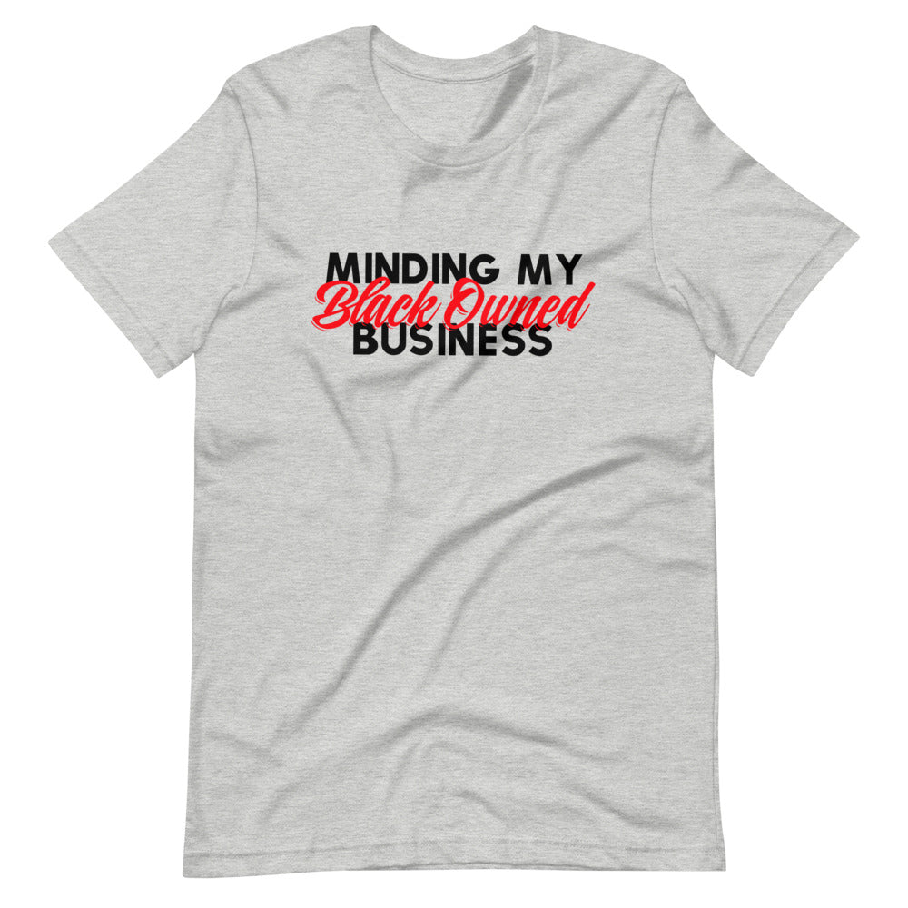 Minding My Black Owned Business Unisex T-Shirt