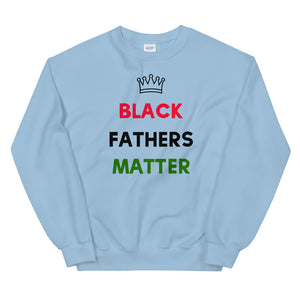 Black Fathers Matter Unisex Sweatshirt