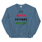 Load image into Gallery viewer, Black Fathers Matter Unisex Sweatshirt
