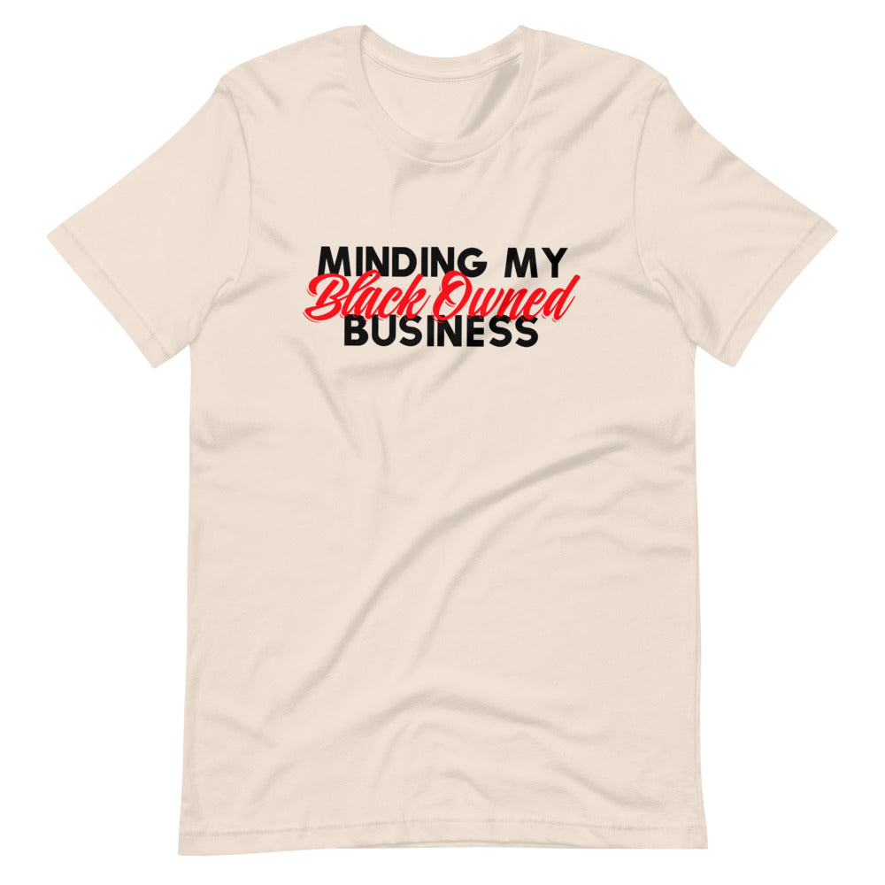 Minding My Black Owned Business Unisex T-Shirt