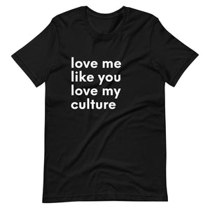 Love me like you love my culture