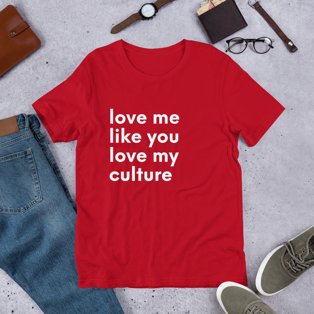 Love me like you love my culture